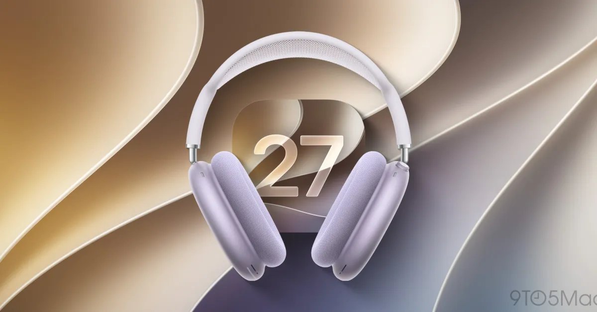 AirPods Max 2 beta 韌體更新現已隨 iOS 27 beta 2 提供