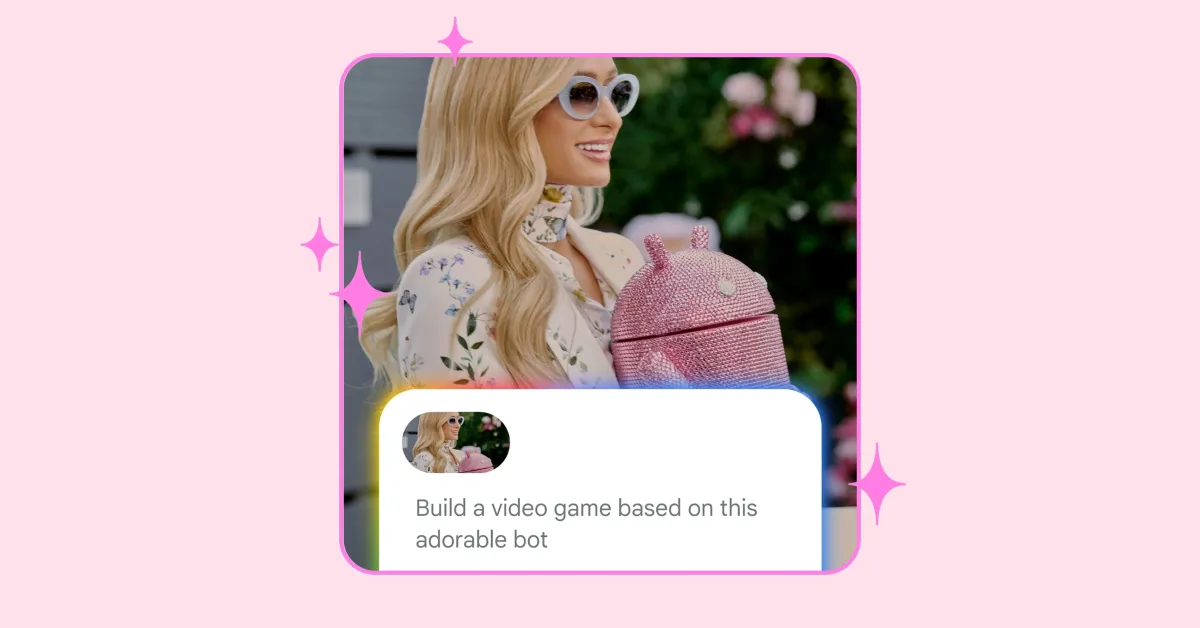 Google 與 Paris Hilton 合作展示 Android 和 AI 應用程式構建