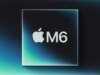蘋果M6晶片將於今年秋季發布,這些新品據傳將在